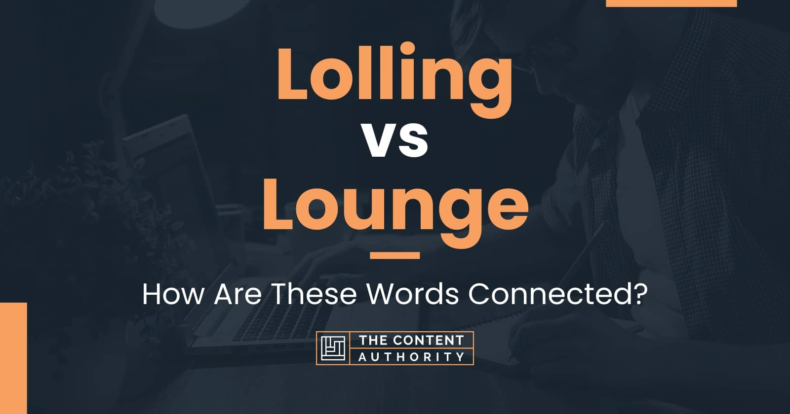 Lolling vs Lounge: How Are These Words Connected?